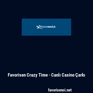 Favorisen Crazy Time - Canlı Casino &Ccedil;arkı