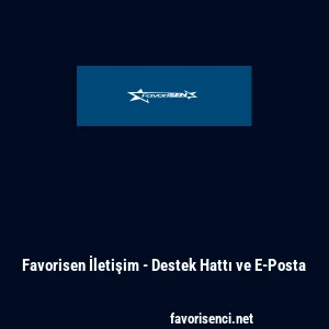 Favorisen İletişim - Destek Hattı ve E-Posta
