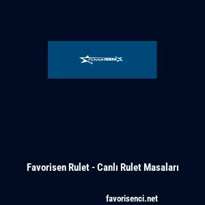 Favorisen Rulet - Canlı Rulet Masaları