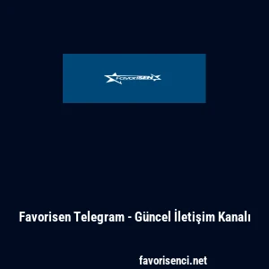 Favorisen Telegram - G&uuml;ncel İletişim Kanalı